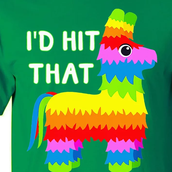 Costume Cinco De Mayo Funny Ideas I'd Hit That Pinata Tall T-Shirt