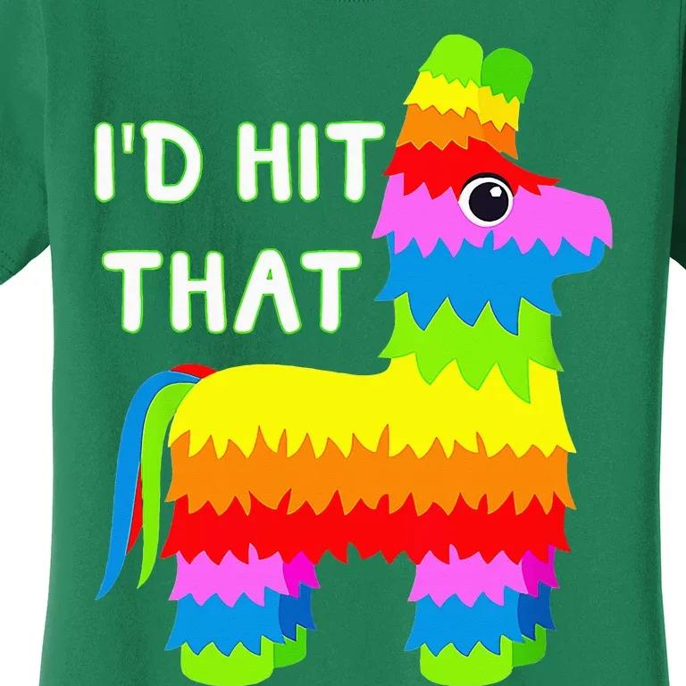 Costume Cinco De Mayo Funny Ideas I'd Hit That Pinata Women's T-Shirt