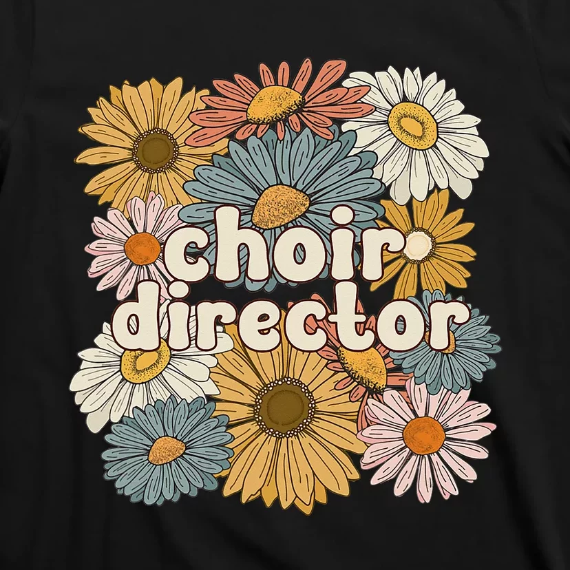 Cute Choir Director Groovy Choir Directors T-Shirt