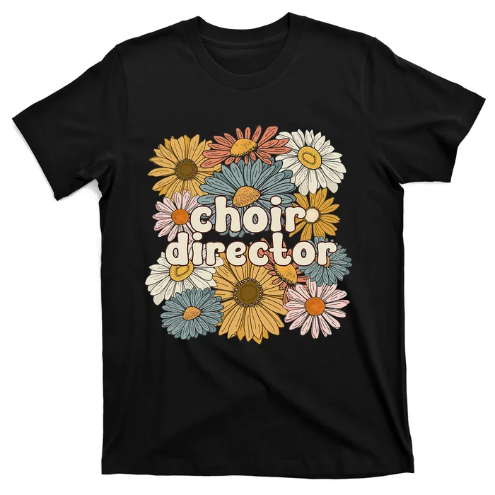 Cute Choir Director Groovy Choir Directors T-Shirt