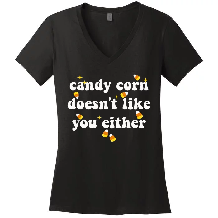 CANDY CORN DOESN'T LIKE YOU EITHER Funny Halloween Meme Women's V-Neck T-Shirt