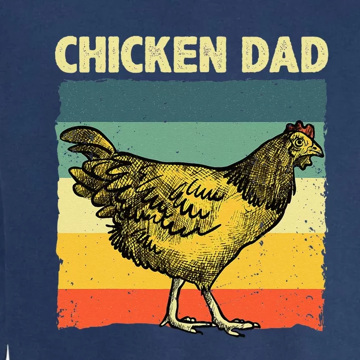 Cool Chicken Dad For Men Father Hen Chicken Farmer Whisperer Garment-Dyed Sweatshirt