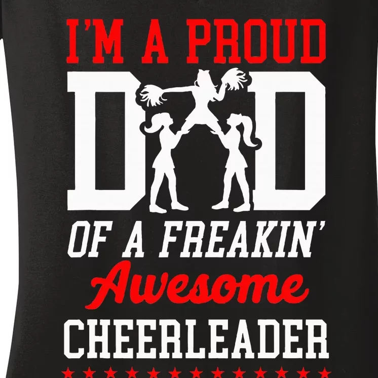 Cheer Cheerleading Dad Father IM A Proud Dad Of A Freakin Women's V-Neck T-Shirt