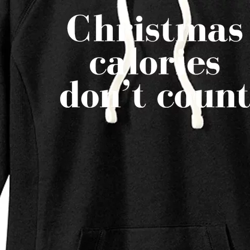 Christmas Calories Dont Count Funny Women's Fleece Hoodie