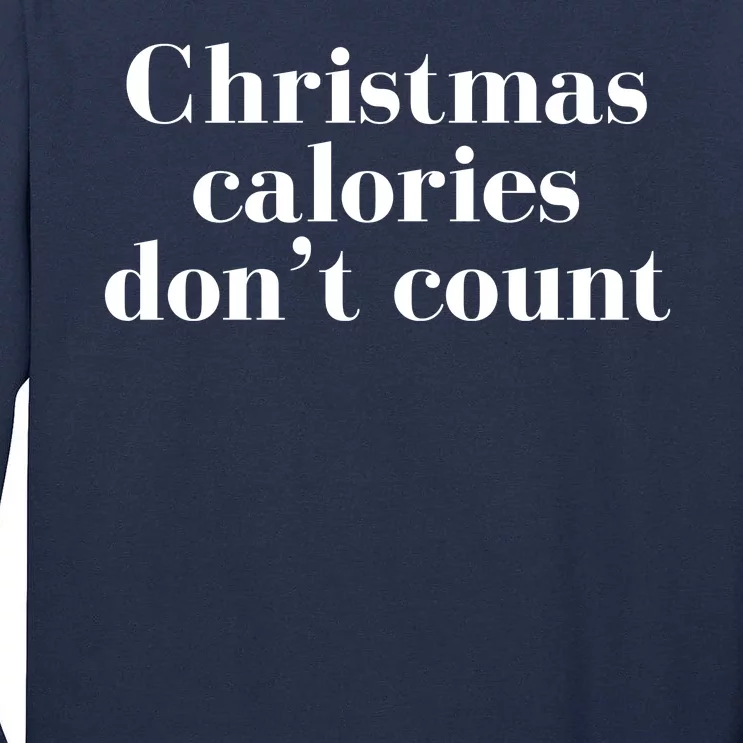 Christmas Calories Dont Count Funny Tall Long Sleeve T-Shirt