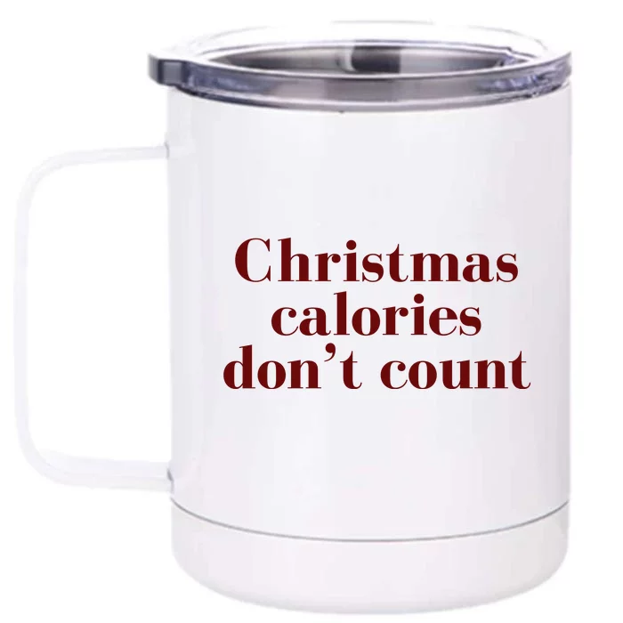 Christmas Calories Dont Count Funny Front & Back 12oz Stainless Steel Tumbler Cup