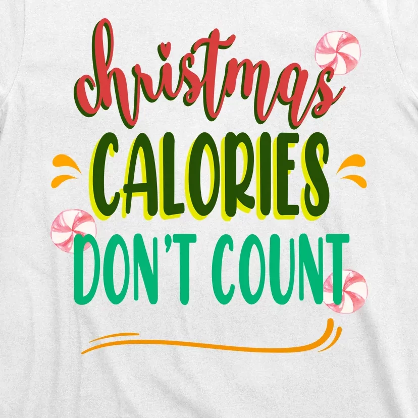 Christmas Calories Dont Count Funny T-Shirt