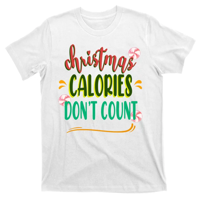 Christmas Calories Dont Count Funny T-Shirt