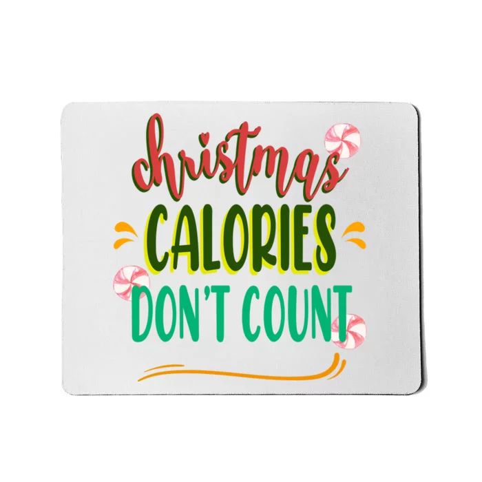 Christmas Calories Dont Count Funny Mousepad