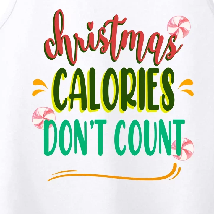 Christmas Calories Dont Count Funny Performance Tank