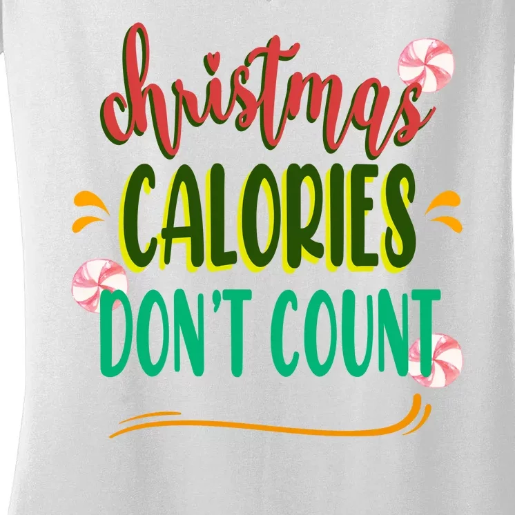 Christmas Calories Dont Count Funny Women's V-Neck T-Shirt