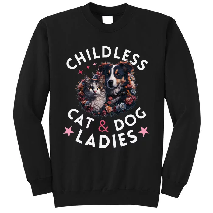 Childless Cat & Dog Ladies Voting For Kamala President 2024 Tall Sweatshirt