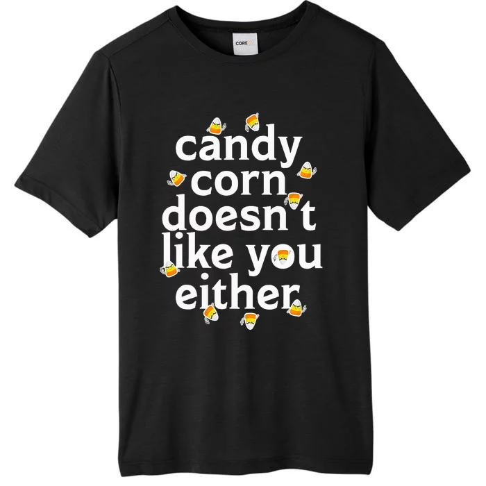 Candy Corn Doesn't Like You Either ChromaSoft Performance T-Shirt