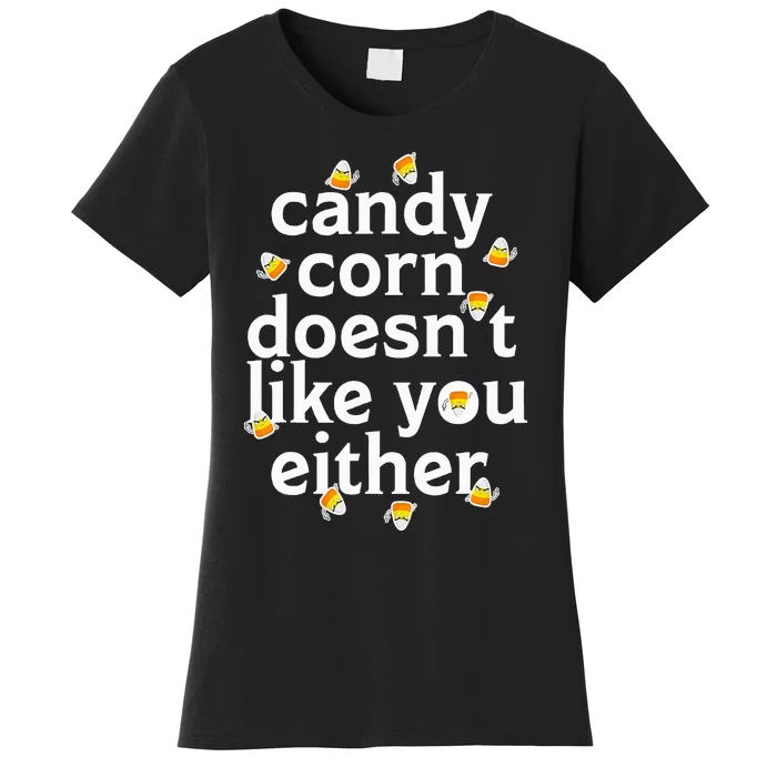 Candy Corn Doesn't Like You Either Women's T-Shirt