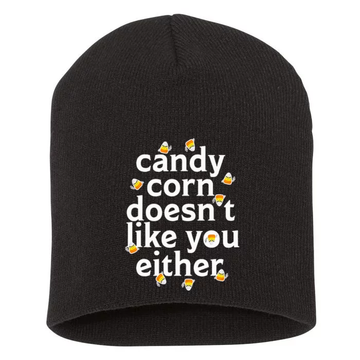 Candy Corn Doesn't Like You Either Short Acrylic Beanie