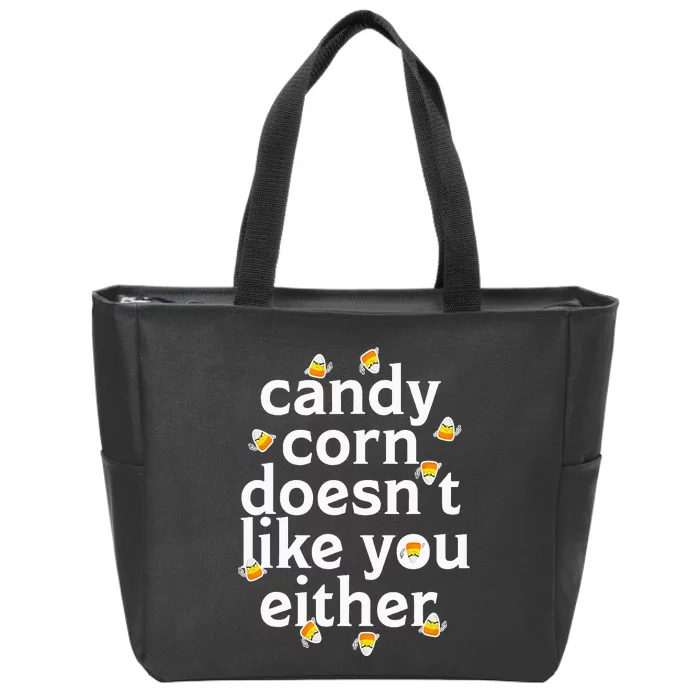 Candy Corn Doesn't Like You Either Zip Tote Bag