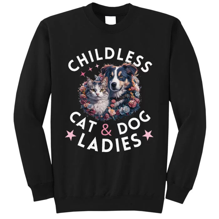 Childless Cat & Dog Ladies Voting For Kamala President 2024 Tall Sweatshirt