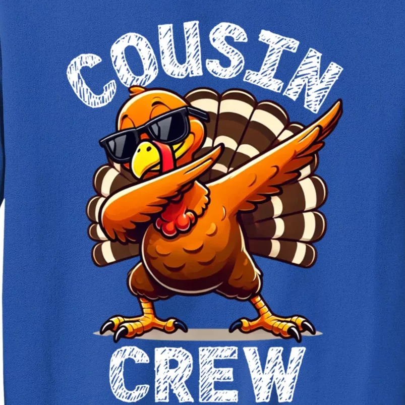 Cousin Crew Dabbing Turkey Thanksgiving Celebration Cute Gift Tall Sweatshirt