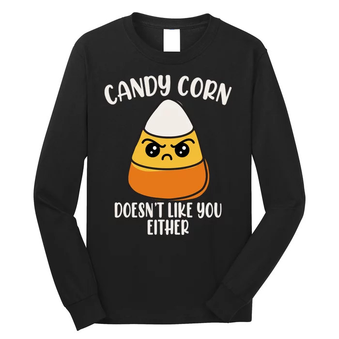 Candy Corn Doesnt Like You Either Funny Halloween Long Sleeve Shirt