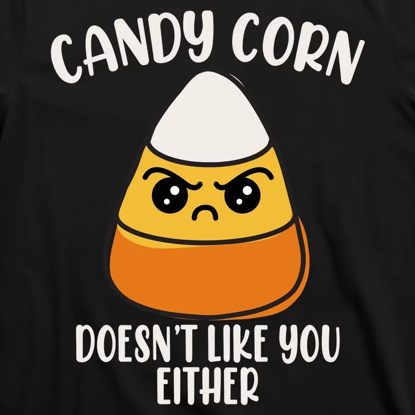 Candy Corn Doesnt Like You Either Funny Halloween T-Shirt