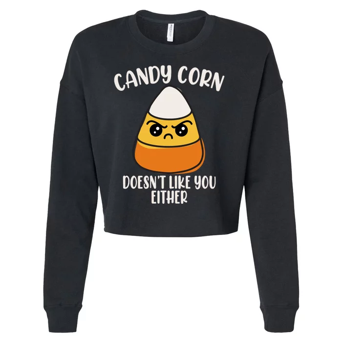 Candy Corn Doesnt Like You Either Funny Halloween Cropped Pullover Crew