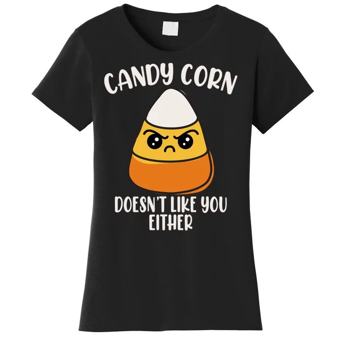 Candy Corn Doesnt Like You Either Funny Halloween Women's T-Shirt