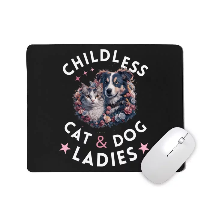 Childless Cat & Dog Ladies Voting For Kamala President 2024 Mousepad