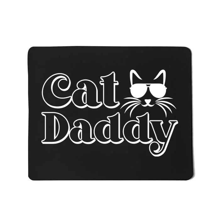 Cool Cat Daddy Mousepad