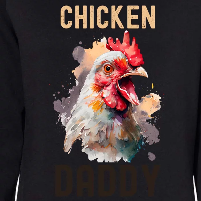 Cool Chicken Daddy Great Gift Chicken Dad Farmer Poultry Gift Womens California Wash Sweatshirt