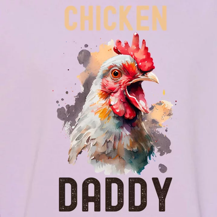 Cool Chicken Daddy Great Gift Chicken Dad Farmer Poultry Gift Garment-Dyed Sweatshirt