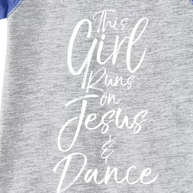 Cute Christian Dancer Gift This Runs On Jesus And Dance Meaningful Gift Infant Baby Jersey Bodysuit