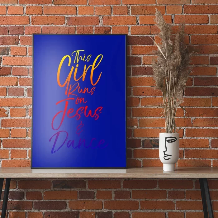 Cute Christian Dancer Gift This Runs On Jesus And Dance Cool Gift Poster