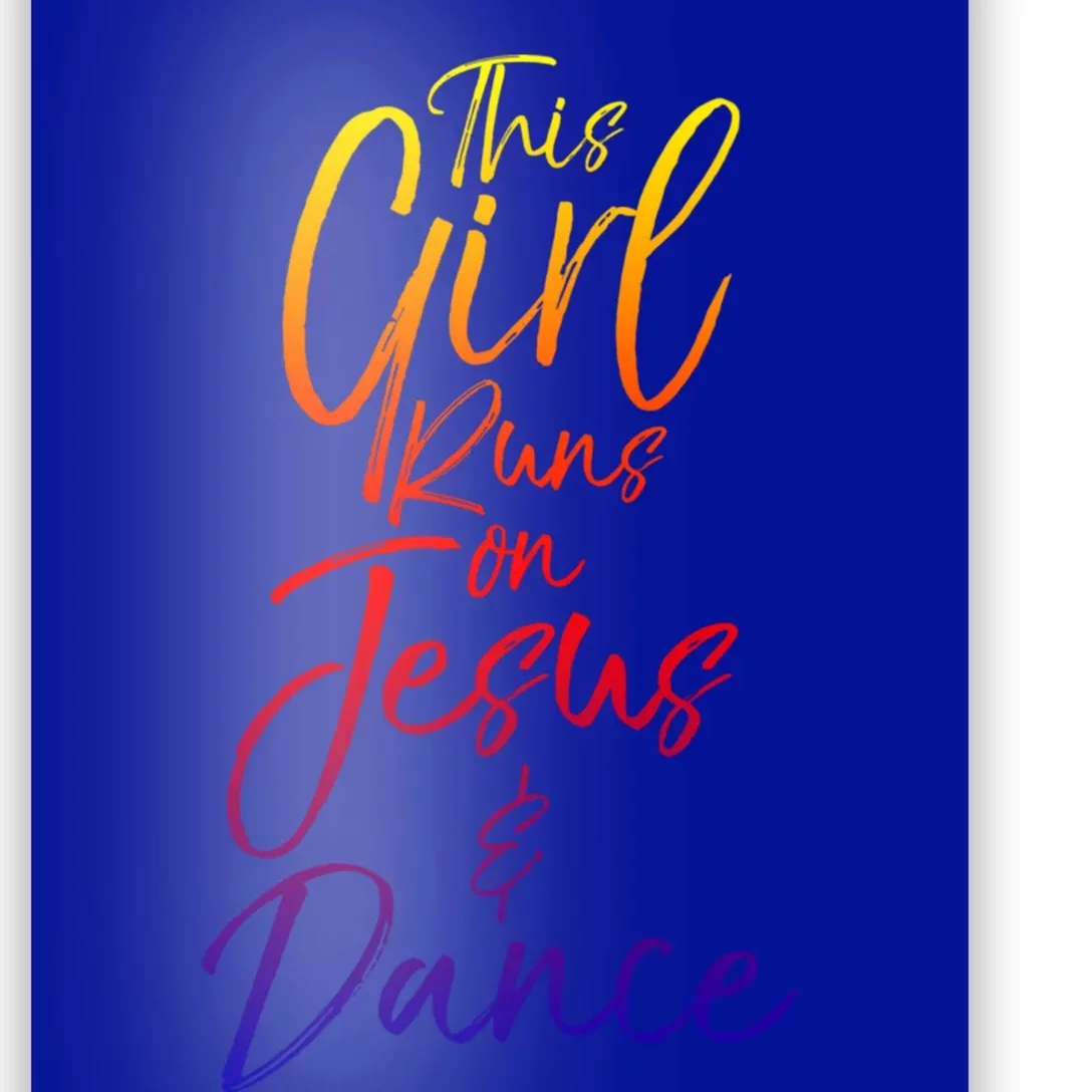 Cute Christian Dancer Gift This Runs On Jesus And Dance Cool Gift Poster