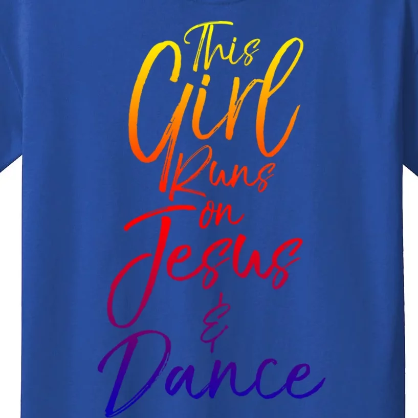 Cute Christian Dancer Gift This Runs On Jesus And Dance Cool Gift Kids T-Shirt