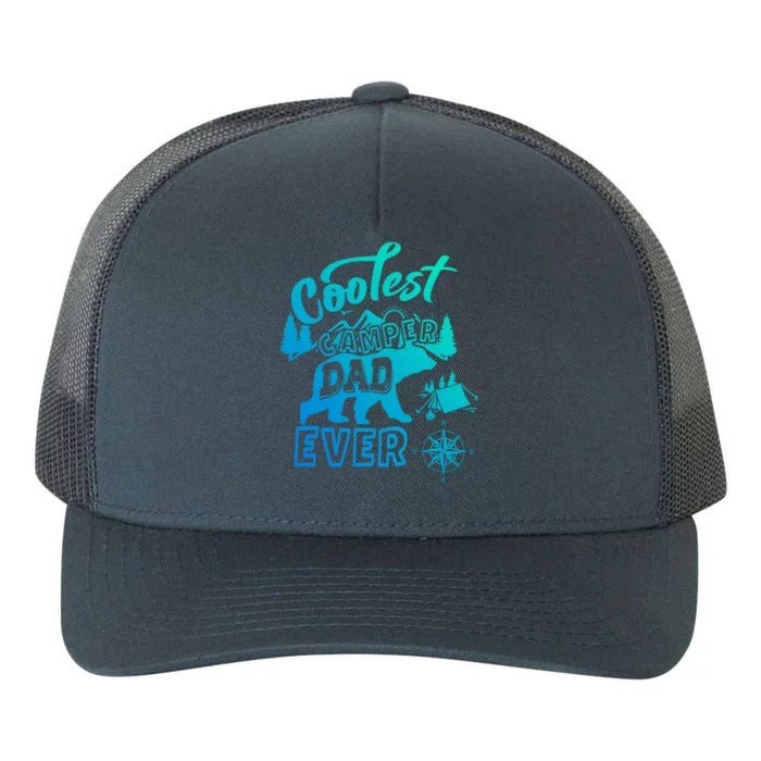 Coolest Camper Dad Ever Bear Camping Fathers Day Meaningful Gift Yupoong Adult 5-Panel Trucker Hat