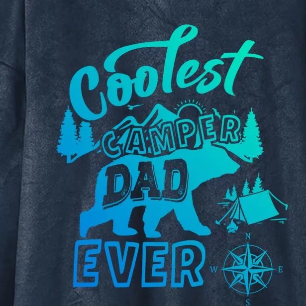 Coolest Camper Dad Ever Bear Camping Fathers Day Meaningful Gift Hooded Wearable Blanket