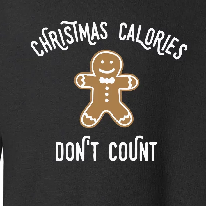 Christmas Calories DonT Count Toddler Sweatshirt