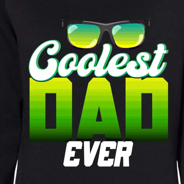 Cute Coolest Dad Around Worlds Coolest Dad Ever Coolest Dad Gift Womens California Wash Sweatshirt