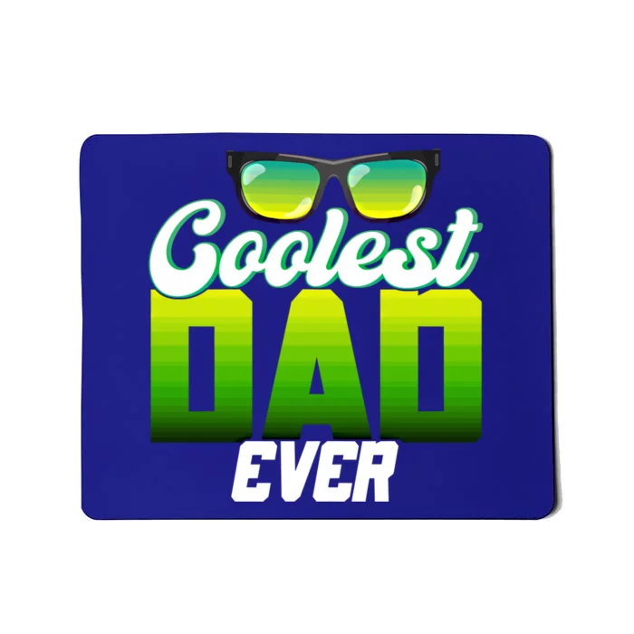 Cute Coolest Dad Around Worlds Coolest Dad Ever Coolest Dad Gift Mousepad