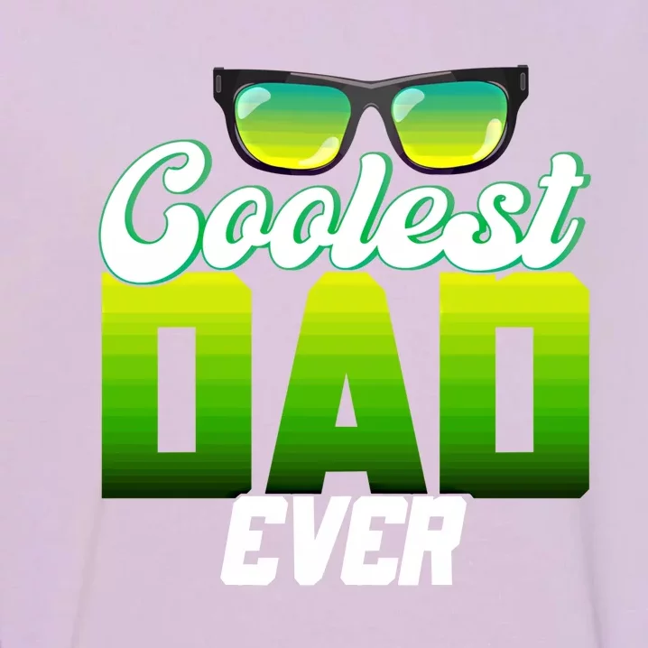 Cute Coolest Dad Around Worlds Coolest Dad Ever Coolest Dad Gift Garment-Dyed Sweatshirt