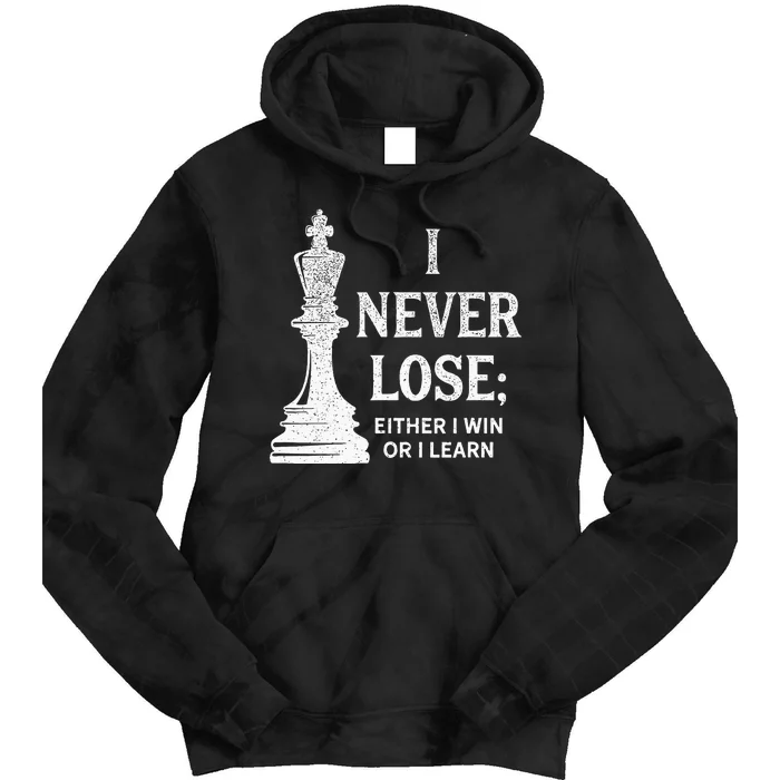 Classic Chess Design I Never Lose; I Either Win Or Learn Tie Dye Hoodie