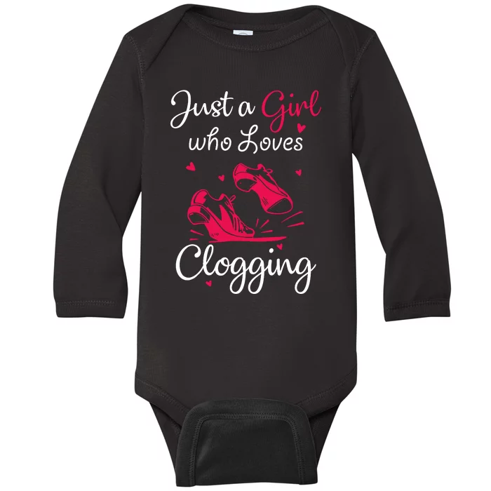 Cute Clogging Dance Just A Girl Who Loves Clogging Baby Long Sleeve Bodysuit