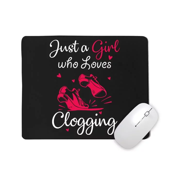 Cute Clogging Dance Just A Girl Who Loves Clogging Mousepad