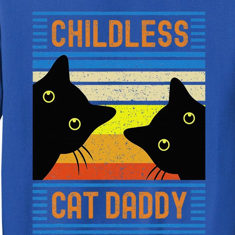 Childless Cat Daddy 2024 For President Cat Dad Tall Sweatshirt