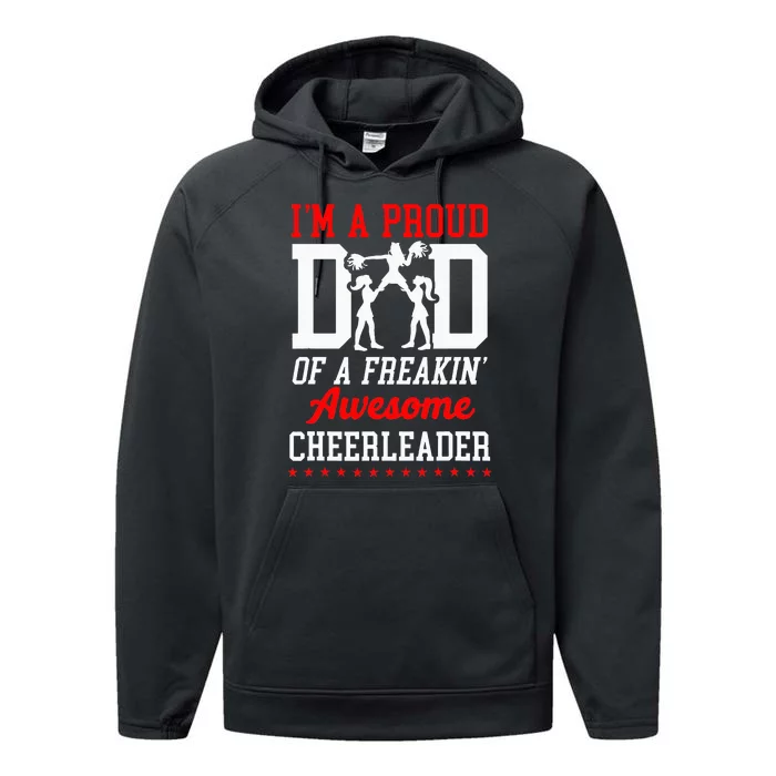 Cheer Cheerleading Dad Father I'M A Proud Dad Of A Freakin' Performance Fleece Hoodie