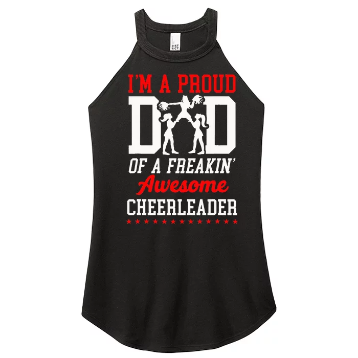 Cheer Cheerleading Dad Father I'M A Proud Dad Of A Freakin' Women’s Perfect Tri Rocker Tank