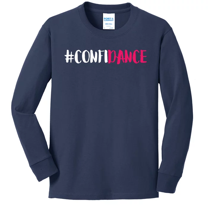 Confidance Cute Dance And Dance Gift For Dancers Kids Long Sleeve Shirt