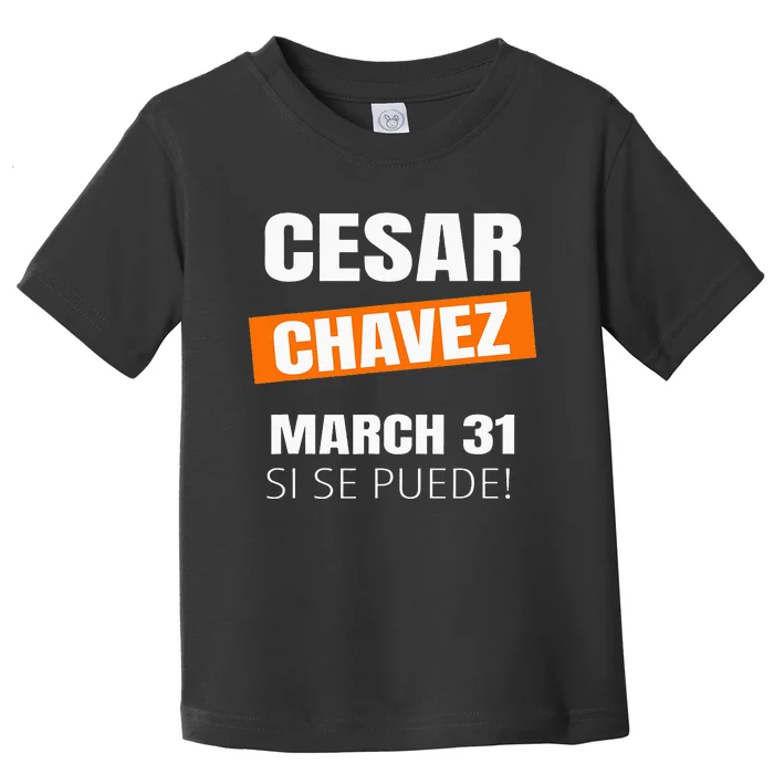 Cesar Chavez Day Si Se Puede March Holiday Gift Mexico Toddler T-Shirt