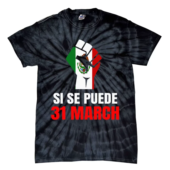 Cesar Chavez Day Si Se Puede March Holiday Gift Mexico Tie-Dye T-Shirt