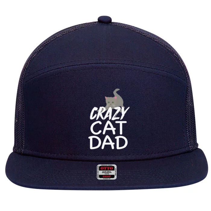 Crazy Cat Dad Funny Fathers Day Kitten Dads Tee 7 Panel Mesh Trucker Snapback Hat